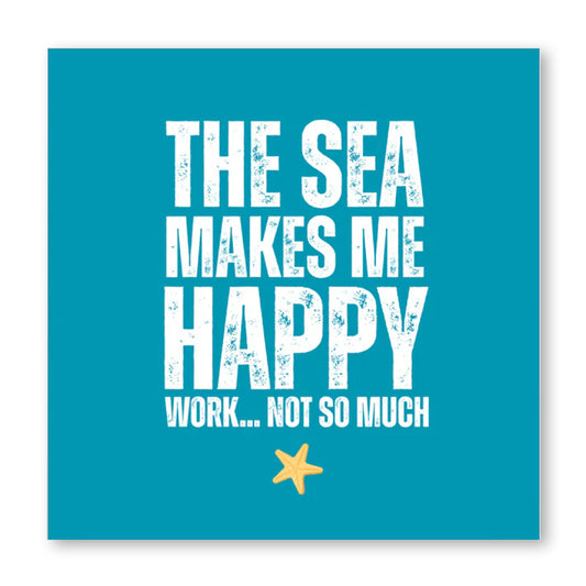 The Sea Makes Me Happy Print